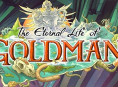 The Eternal Life of Goldman من المتوقع أن تستمر من 12 إلى 16 ساعة